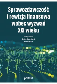 Sprawozdawczo i rewizja finansowa wobec wyzwa XXI wieku
