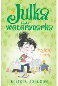 Przyjaciele z farmy. Julka maa weterynarka. Tom 3