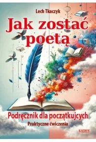 Jak zosta� poet�. Podr�cznik dla pocz�tkuj�cych