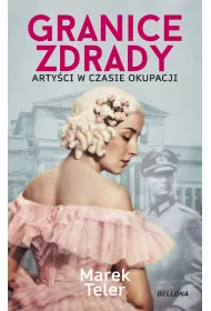 Granice zdrady. Arty�ci w czasie okupacji