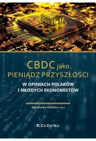 CBDC jako pieni�dz przysz�o�ci w opiniach Polak�w i m�odych ekonomist�w