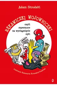 R�kawiczki wojowniczki, czyli supermoce na wyci�gni�cie r�ki