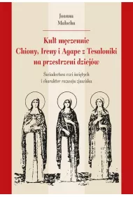 Kult m�czennic Chionii, Ireny i Agape z Tesaloniki
