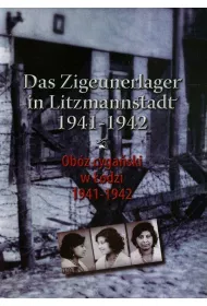 Ob�z cyga�ski w �odzi 1941-1942. Das Zigeunerlager in Litzmannstadt 1941-1942