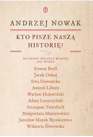 Kto pisze nasz histori? Rozmowy polskie wiosn XXI wieku