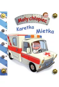 Ma�y ch�opiec. Karetka Mietka