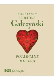 Ga�czy�ski. Potargane Mi�o�ci