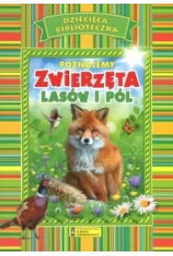 Poznajemy zwierz�ta las�w i p�l. Dzieci�ca biblioteczka