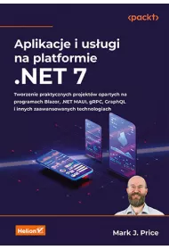 Aplikacje i us�ugi na platformie .NET 7. Tworzenie praktycznych projekt�w opartych na programach Bla