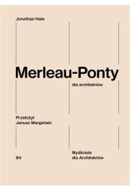 Merleau-Ponty dla architekt�w