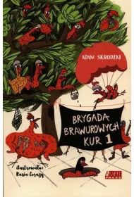 Brygada Brawurowych Kur i nowe porzdki. Tom 1