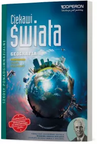 Ciekawi �wiata. Geografia. Podr�cznik. Zakres podstawowy. Szko�y ponadgimnazjalne