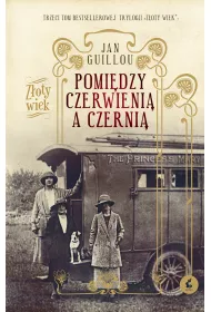 Pomi�dzy czerwieni�, a czerni�. Z�oty wiek. Tom 3