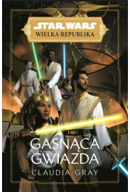 Gasn�ca gwiazda. Wielka Republika. Star Wars. Tom 7