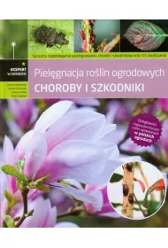 Ekspert w ogrodzie. Choroby i szkodniki