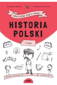 Historia Polski. Graficzne karty pracy dla klasy 7
