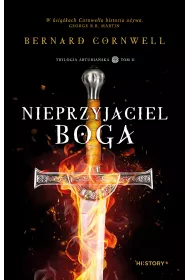 Nieprzyjaciel Boga. Trylogia arturiaska. Tom 2