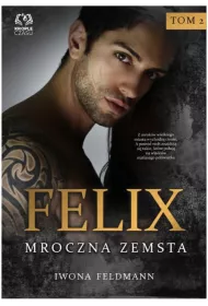 Felix. Mroczna zemsta
