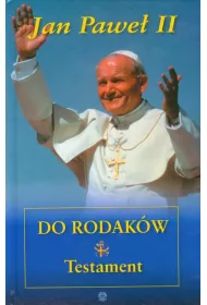 Jan Pawe� II do rodak�w. Testament.