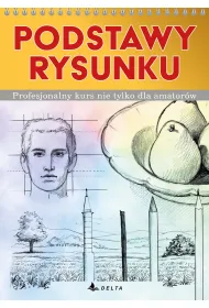 Podstawy rysunku. Profesjonalny kurs nie tylko dla amator�w