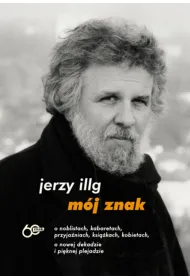M�j znak. O noblistach, kabaretach, przyja�niach, ksi��kach, kobietach, o nowej dekadzie i pi�knej plejadzie