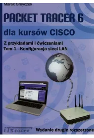 Packet Tracer 6 dla kurs�w CISCO z przyk�adami i �wiczeniami. Tom 1