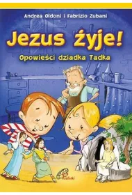 Jezus �yje! Opowie�ci dziadka Tadka