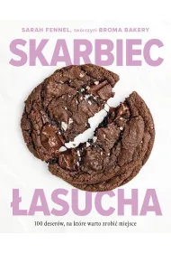 Skarbiec �asucha. 100 deser�w, na kt�re warto zrobi� miejsce