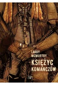 Ksi�yc Komancz�w. Lonesome Dove. Tom 4