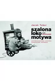 Szalona Lokomotywa, czyli Sennik Polski sze��dziesi�cioma czterema imaginacjami malowany