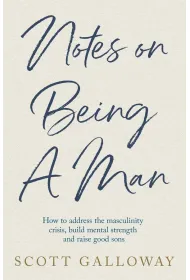 Notes on Being A Man