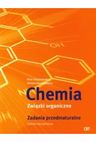 Chemia. Zwi�zki organiczne. Zadania przedmaturalne. Zakres rozszerzony