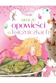 Moje urocze opowie�ci o ksi�niczkach