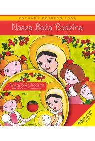 Nasza Bo�a Rodzina. Podr�cznik do religii dla dzieci trzyletnich