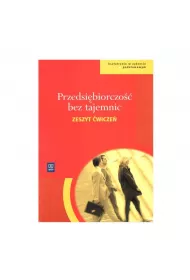 Przedsibiorczo Bez Tajemnic. Zeszyt wicze. Liceum, Technikum. Zakres Podstawowy.