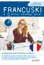 Francuski w 15 minut ka�dego dnia dla znaj�cych podstawy i �rednio zaawansowanych