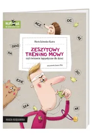 Zeszytowy trening mowy, czyli �wiczenia logopedyczne dla dzieci