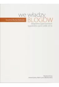 We w�adzy blog�w. Blogosfera og�lnopolskich tygodnik�w opinii
