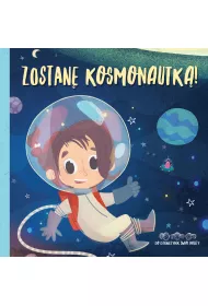 Zostan� kosmonautk�! Do dziewczynek �wiat nale�y!