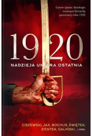 1920. Nadzieja nie umiera nigdy