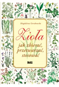 Zioa. Jak zbiera, przetwarza, stosowa