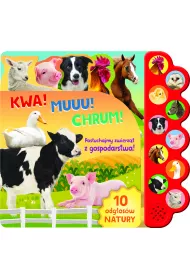 Kwa! Muuu! Chrum! Pos�uchajmy zwierz�t z gospodarstwa! 10 odg�os�w natury. Ksi��eczka d�wi�kowa