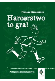 Harcerstwo to gra Podr�cznik dla zast�powych