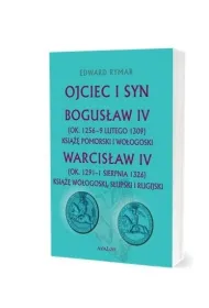 Ojciec i syn. Bogus�aw IV (ok. 1256 - 9 lutego 1309) Ksi��� pomorski i wo�ogoski. Warcis�aw IV (ok. 1291 - 1 sierpnia 1326) Ksi��� wo�ogoski, s�upski i rugijski
