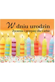 Smaki �ycia 1. W dniu urodzin. �yczenia i przepisy dla Ciebie (OT)