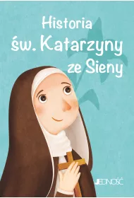 Historia �w. Katarzyny ze Sieny. Wielcy przyjaciele Jezusa