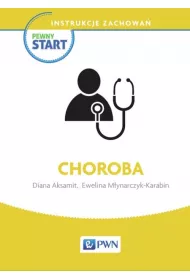 Pewny start. Instrukcje zachowa�. Choroba