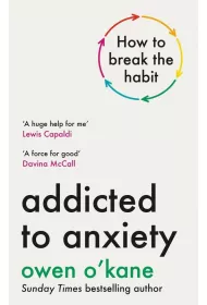 Addicted to Anxiety