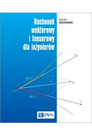 Rachunek wektorowy i tensorowy dla in�ynier�w