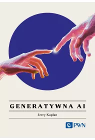 Generatywna AI. Wszystko, co warto wiedzie
